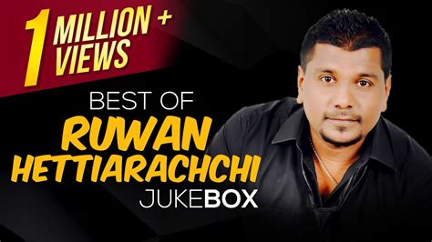 Best of Ruwan Hettiarachchi || Jukebox || Ruwan Hettiarachchi Songs ...