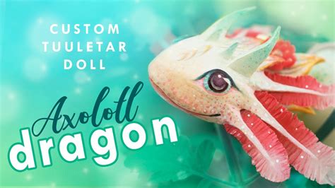 Axolotl Dragon HYBRID? • Churro • Dragetarr BJD Dragon OOAK Custom Doll - YouTube