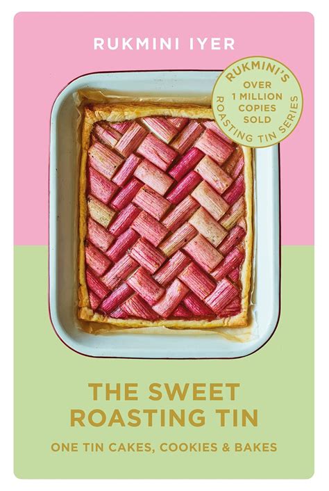 The Sweet Roasting Tin | One-tin Baking Cookbook Rukmini Iyer