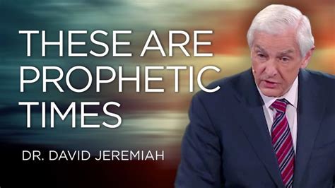 Understanding Our Place in Prophecy | Dr. David Jeremiah | Dr david jeremiah, Jeremiah study ...