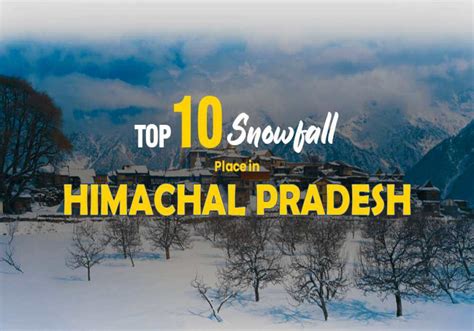 10 Best Snowfall Places In Himachal Pradesh In 2024