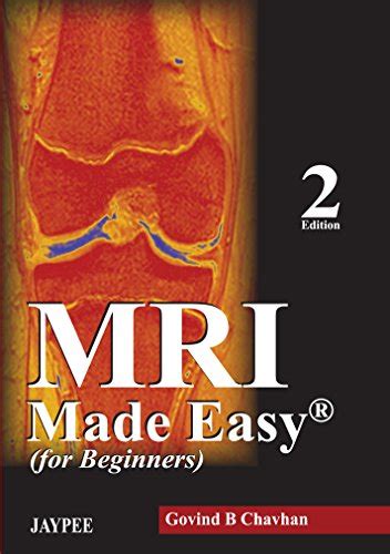 MRI Made Easy (for beginners) eBook : Chavhan, Govind B: Amazon.co.uk ...