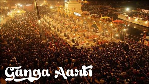 Top 10 Famous Tourist Attractions Evening Aarti in Varanasi – Varanasi Best