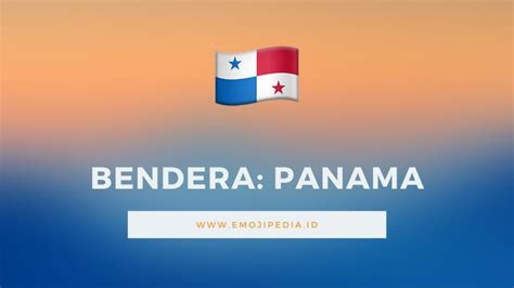 √ Arti Emoji 🇵🇦 Bendera: Panama (Flag: Panama) - Emojipedia Indonesia