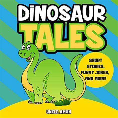 Dinosaur Tales: Short Stories, Fun Games, Jokes for Kids, and More! by ...