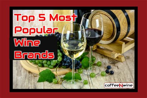 Top 5 Most Popular Wine brands - Video & info - Top Wine Brands World