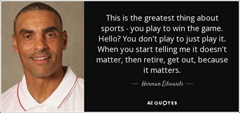 TOP 15 QUOTES BY HERMAN EDWARDS | A-Z Quotes