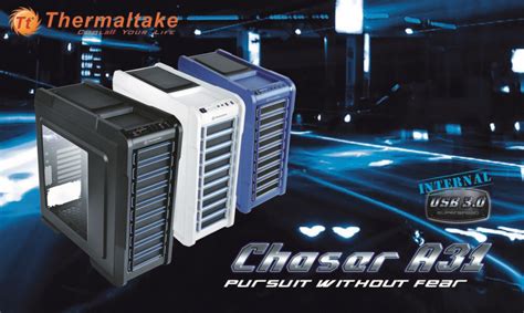 Thermaltake Announces the Chaser A31 Gaming Chassis | DragonSteelMods