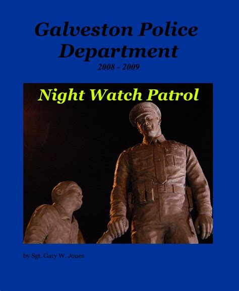 Galveston Police Department 2008 - 2009 by Sgt. Gary W. Jones | Blurb Books