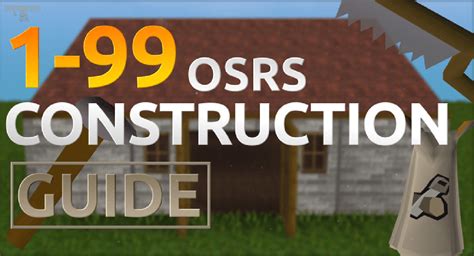 OSRS Construction Guide | Training From Level 1 To 99