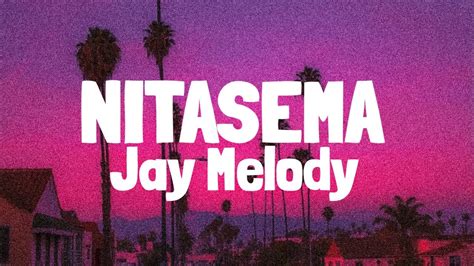 Jay Melody - Nitasema (Lyrics) - YouTube