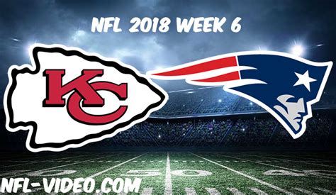 NFL 2018 Week 6 Game Replay & Highlights - Kansas City Chiefs vs New England Patriots - Watch ...