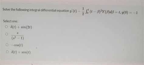 Solved Solve the following integral differential equation | Chegg.com