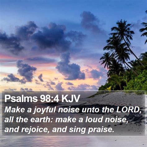 Psalms 98:4 KJV Bible Verse Images