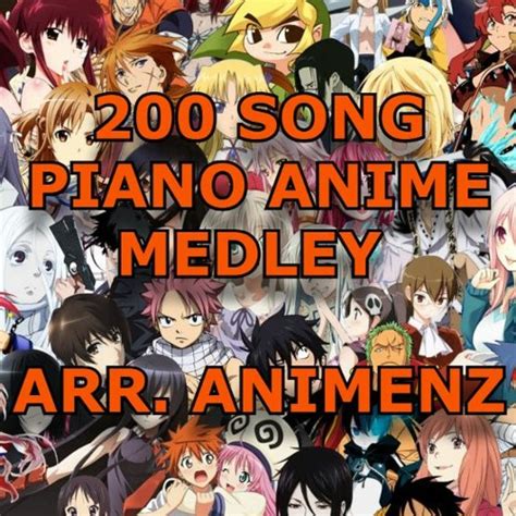 Stream Animenz - 200 Anime Piano Medley [2 Million Sub Special] by ...