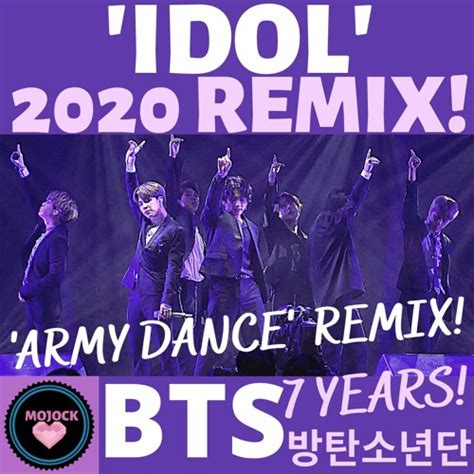 Stream BTS(방탄소년단) 'IDOL' 2020 REMIX!!! 'MOJOCK ARMYDANCE' REMIX! by ...