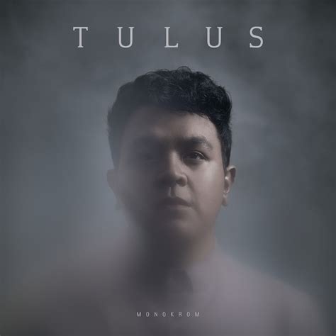 Monokrom - Album oleh Tulus | Spotify