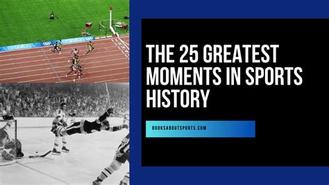 The 25 Greatest Moments in Sports History - BOOKS ABOUT SPORTS