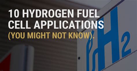 10 Hydrogen Fuel Cell Applications | Uses of Hydrogen