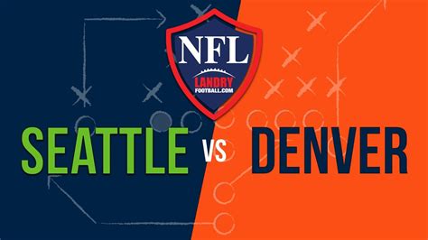 FILM ROOM GAME PREVIEW—SEAHAWKS VS BRONCOS - Chris Landry Football