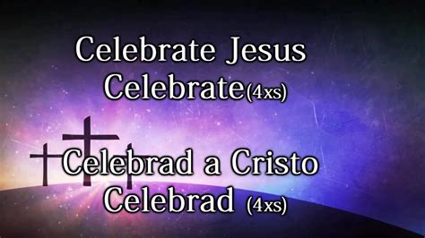 celebrate jesus celebrate bilingual instrumental and lyrics - YouTube