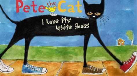 Pete the Cat: I Love My White Shoes - YouTube