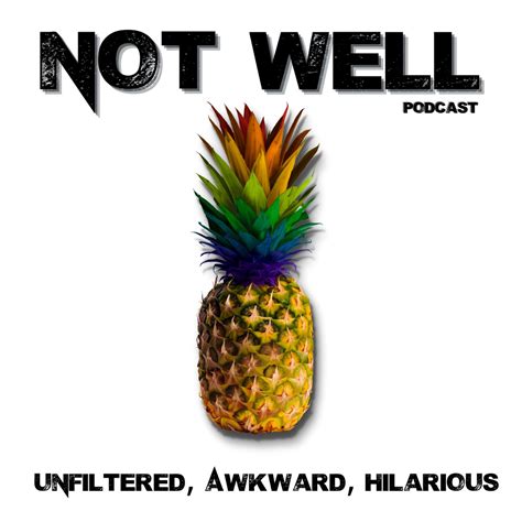 Not Well – Podcast – Podtail