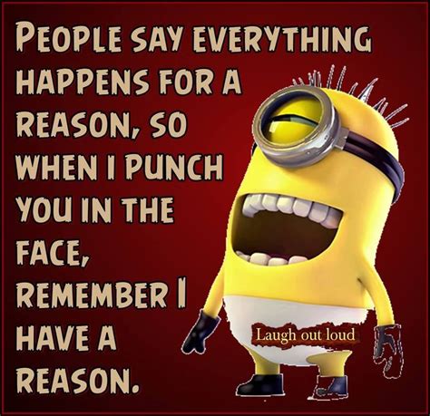 People Say Everything Happens For A Reason Funny Minion Quote Pictures ...