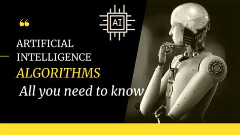 Artificial Intelligence Algorithms: All You Need To Know - Datavalley