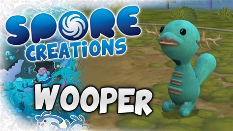 Spore Creations - Let's Create / Build - Part 11 - Wooper (Pokemon) - YouTube