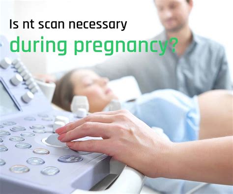 NT Scan Is Necessary During Pregnancy?