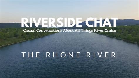 Riverside Chat Episode 2: Rhone River Cruises - River Cruise Advisor