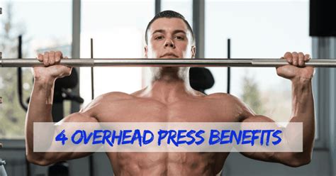 Overhead Press Benefits You Should Know and How to Use the Overhead Press