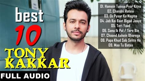 Top 10 Songs Of Tony Kakkar Best Of Tony Kakkar Songs Latest Bollywood Romantic Songs Jukebox ...