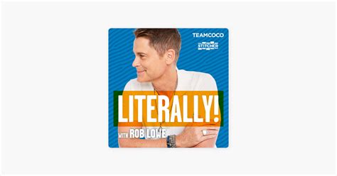 ‎Literally! With Rob Lowe on Apple Podcasts