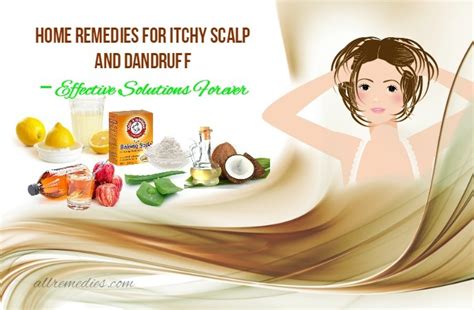 34 Natural Home Remedies for Itchy Scalp and Dandruff