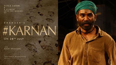 Dhanush's Karnan: The Title Look & Glimpse In To The Making To Be ...