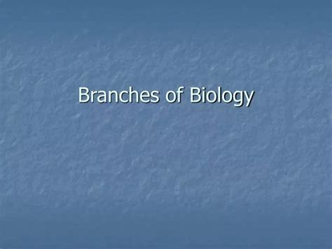 PPT - Branches of Biology PowerPoint Presentation, free download - ID ...