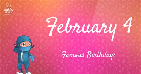 February 4 Famous Birthdays You Wish You Had Known #5