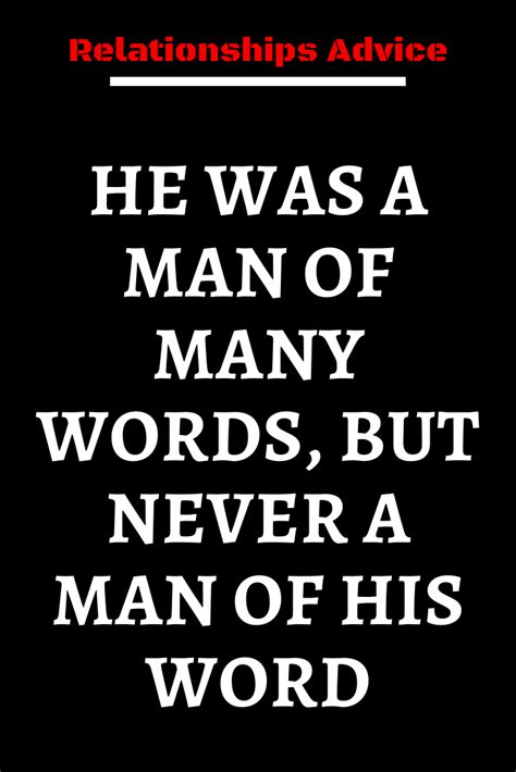 HE WAS A MAN OF MANY WORDS, BUT NEVER A MAN OF HIS WORD in 2020 | Words, Relationship articles ...