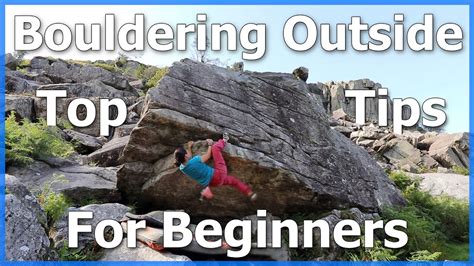 Outdoor Bouldering 101 - Beginner's Guide to bouldering outside - YouTube