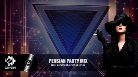 PERSIAN DANCE MIX BEST IRANIAN MUSIC CLUB REMIX PARTY HOUSE SHAD RAGHS ...