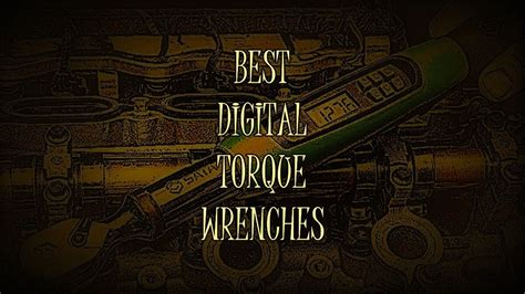 The Top 9 Best Digital Torque Wrenches of 2024 - Tools Topics