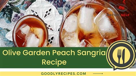 Olive Garden Peach Sangria Recipe - Step By Step Easy Guide