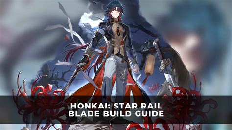 Honkai: Star Rail Blade Build Guide | Blade Best Light Cone, Relics and ...