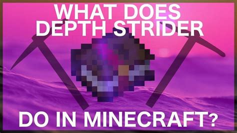 The uses for the Depth Strider enchantment in Minecraft