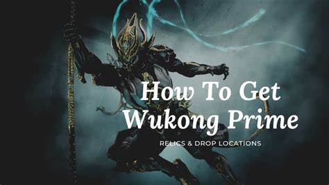 How To Get Wukong Prime. How To Farm Wukong Prime Relics