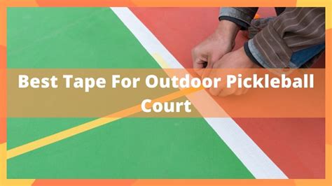 Best Tape For Outdoor Pickleball Court - Pickleballsinfo