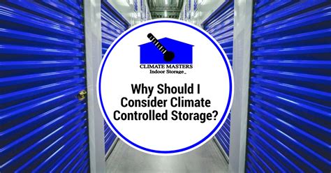 Why Should I Consider Climate Controlled Storage? - Climate Masters