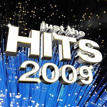 Just The Hits 2009 - Various Artists — Listen and discover music at Last.fm